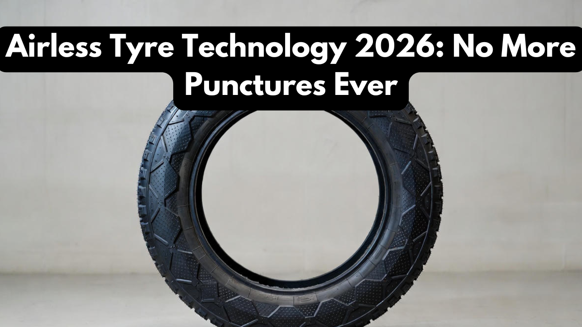 Airless Tyre Technology 2026: No More Punctures Ever