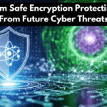 Quantum Safe Encryption Protecting Data From Future Cyber Threats