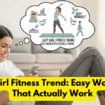 Lazy Girl Fitness Trend: Easy Workouts That Actually Work