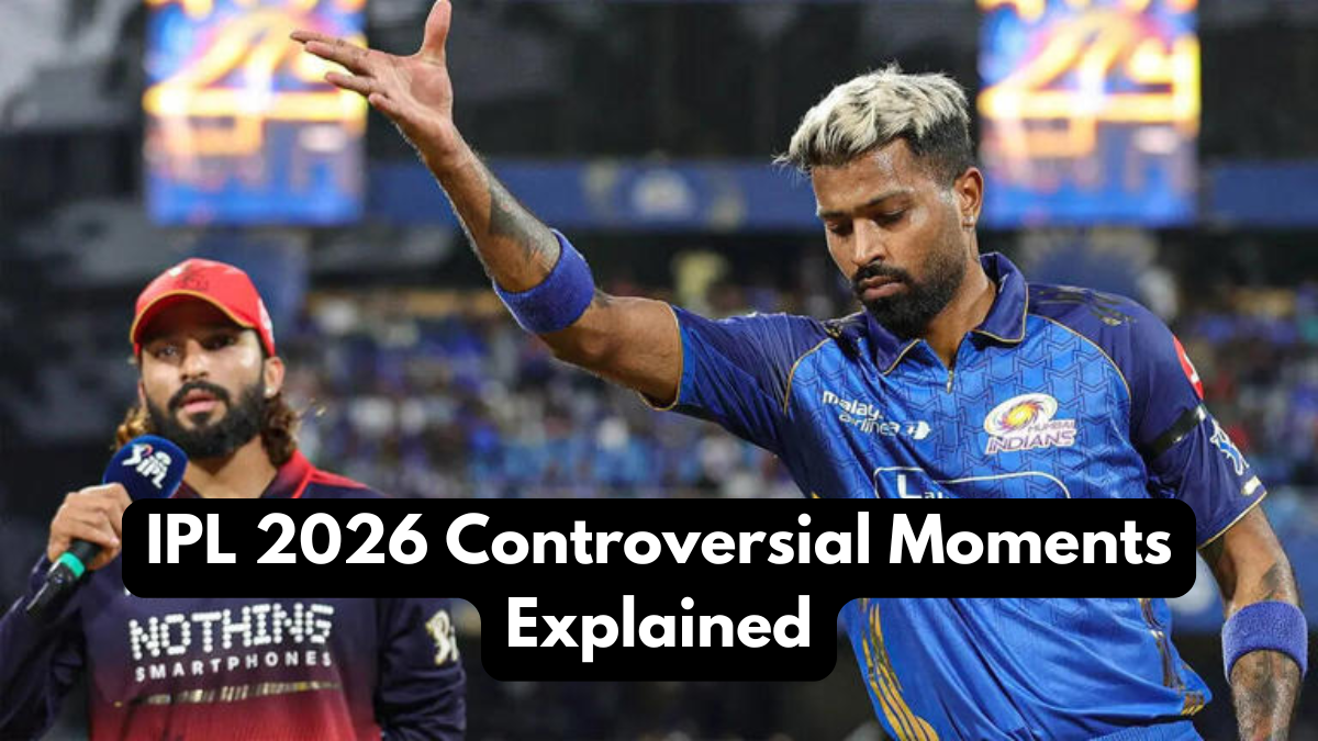 IPL 2026 Controversial Moments Explained