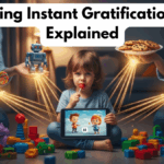 Parenting Instant Gratification Issue Explained